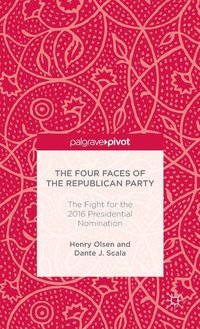 bokomslag The Four Faces of the Republican Party and the Fight for the 2016 Presidential Nomination
