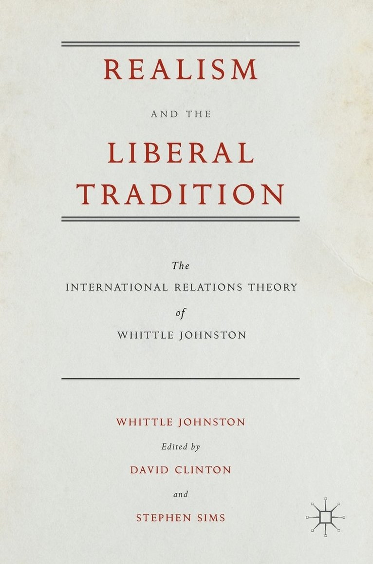 Whittle Johnston, David Clinton, Stephen Sims - Realism and the Liberal Tradition, Inbunden