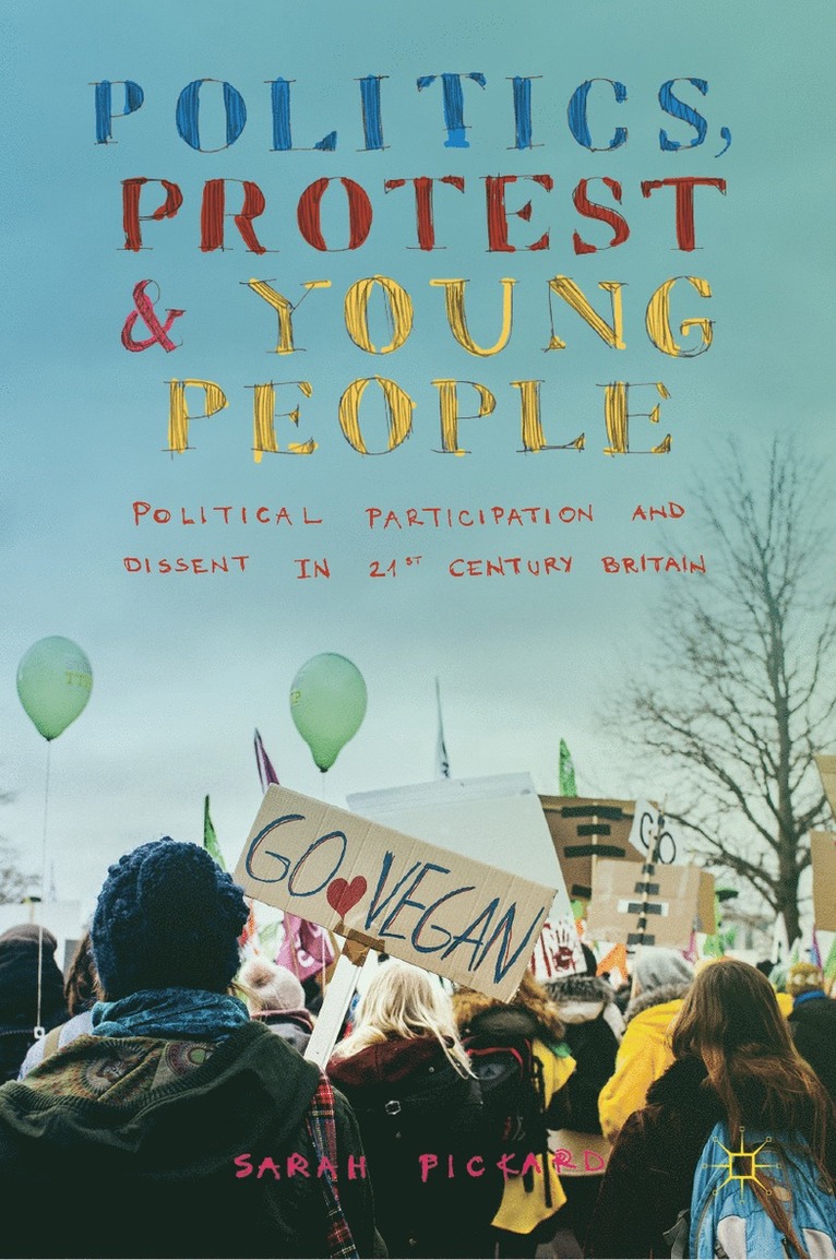 Sarah Pickard - Politics, Protest and Young People, Inbunden