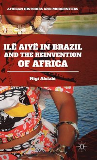 bokomslag Ilê Aiyê in Brazil and the Reinvention of Africa