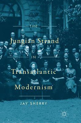 The Jungian Strand in Transatlantic Modernism 1