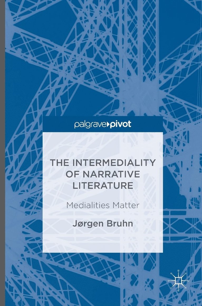 Jørgen Bruhn - Intermediality of Narrative Literature, Inbunden
