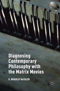 bokomslag Diagnosing Contemporary Philosophy with the Matrix Movies