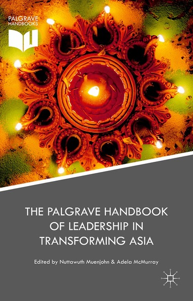 Nuttawuth Muenjohn, Adela McMurray - Palgrave Handbook of Leadership in Transforming Asia, Inbunden