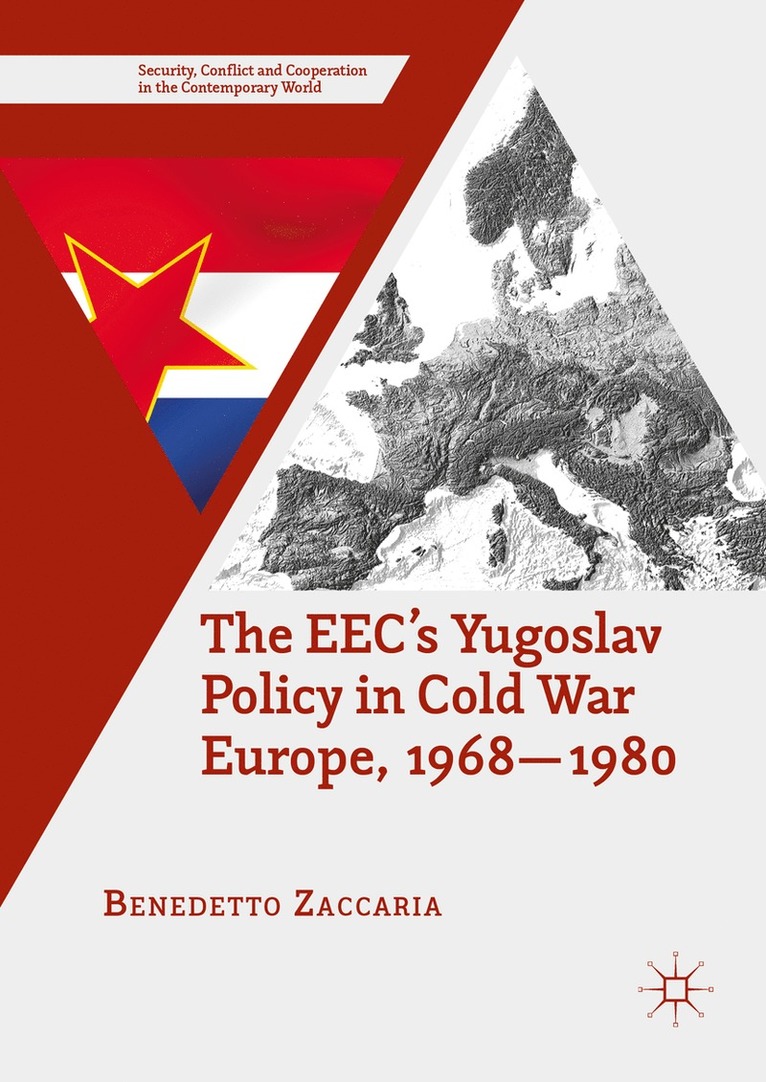 EEC’s Yugoslav Policy in Cold War Europe, 1968-1980