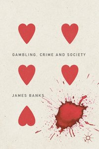 bokomslag Gambling, Crime and Society
