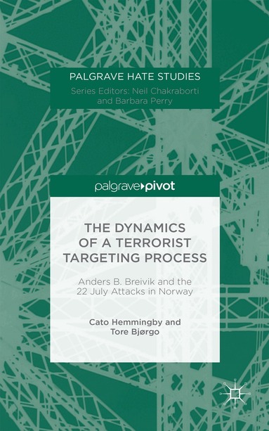 Cato Hemmingby, Tore Bjørgo - Dynamics of a Terrorist Targeting Process, Inbunden