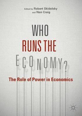 Robert Skidelsky, Nan Craig - Who Runs the Economy?, Häftad