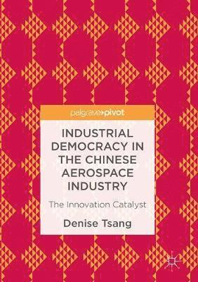 bokomslag Industrial Democracy in the Chinese Aerospace Industry