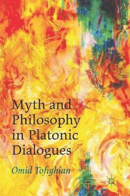 bokomslag Myth and Philosophy in Platonic Dialogues