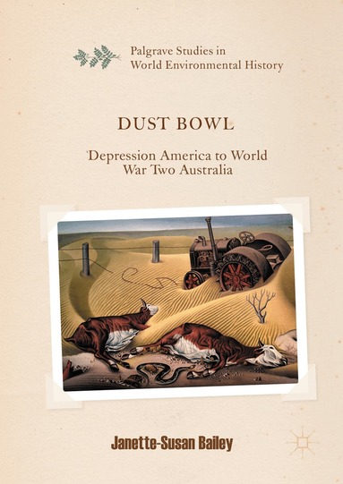 Janette-Susan Bailey - Dust Bowl, Inbunden