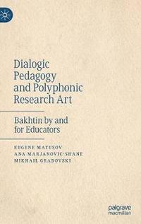 bokomslag Dialogic Pedagogy and Polyphonic Research Art
