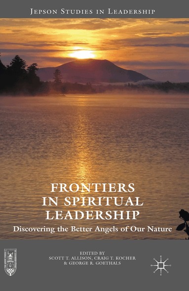Scott T. Allison, Craig T. Kocher, George R. Goethals - Frontiers in Spiritual Leadership, Inbunden