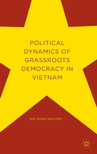 bokomslag Political Dynamics of Grassroots Democracy in Vietnam