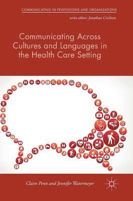 Communicating Across Cultures and Languages in the Health Care Setting 1