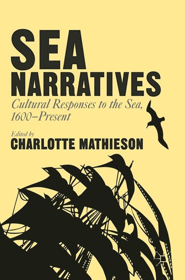 bokomslag Sea Narratives: Cultural Responses to the Sea, 1600-Present