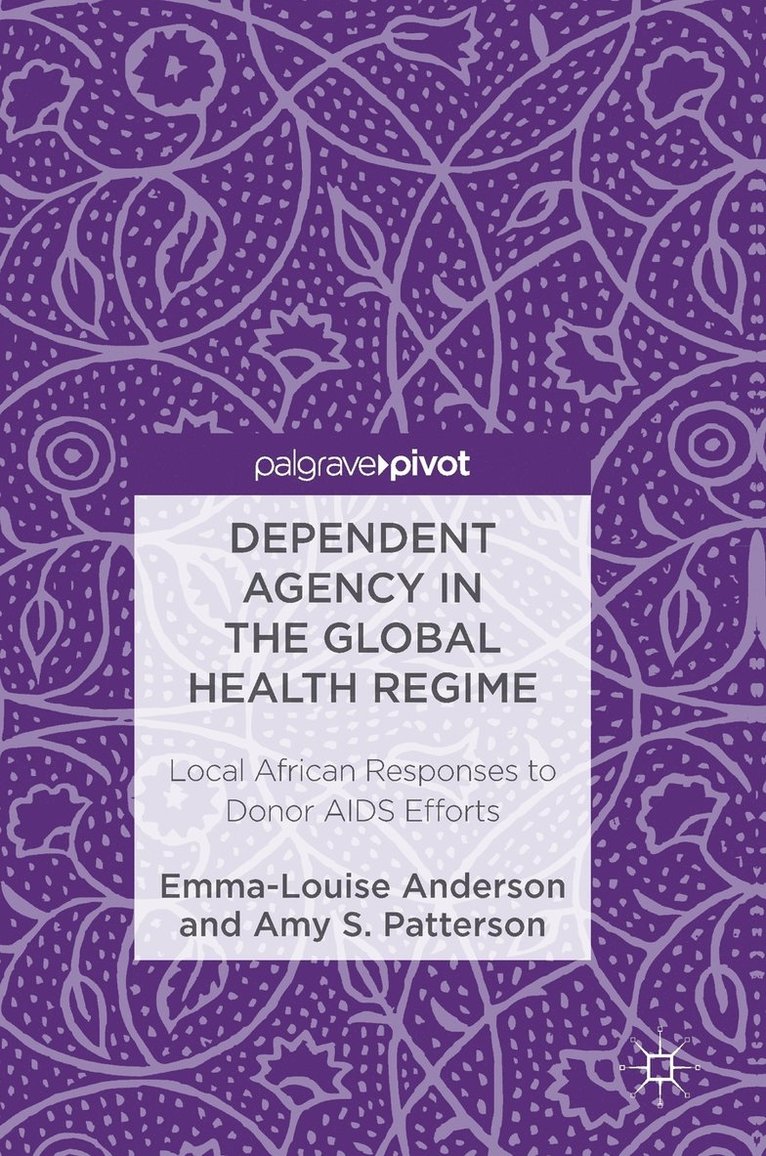 Dependent Agency in the Global Health Regime 1