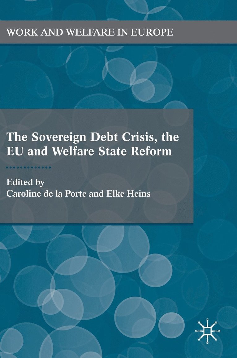 The Sovereign Debt Crisis, the EU and Welfare State Reform 1