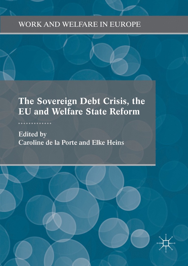 Caroline De La Porte, Elke Heins - Sovereign Debt Crisis, the EU and Welfare State Reform, Inbunden
