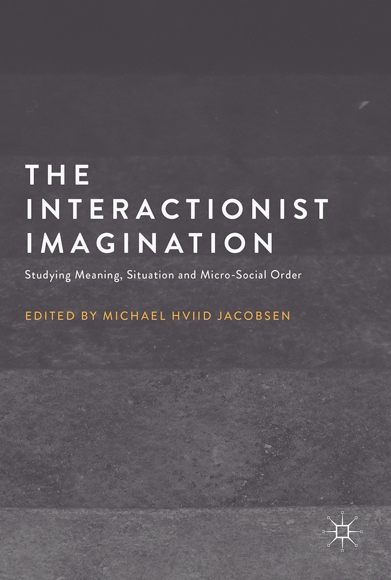 Michael Hviid Jacobsen - Interactionist Imagination, Inbunden