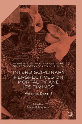 bokomslag Interdisciplinary Perspectives on Mortality and its Timings