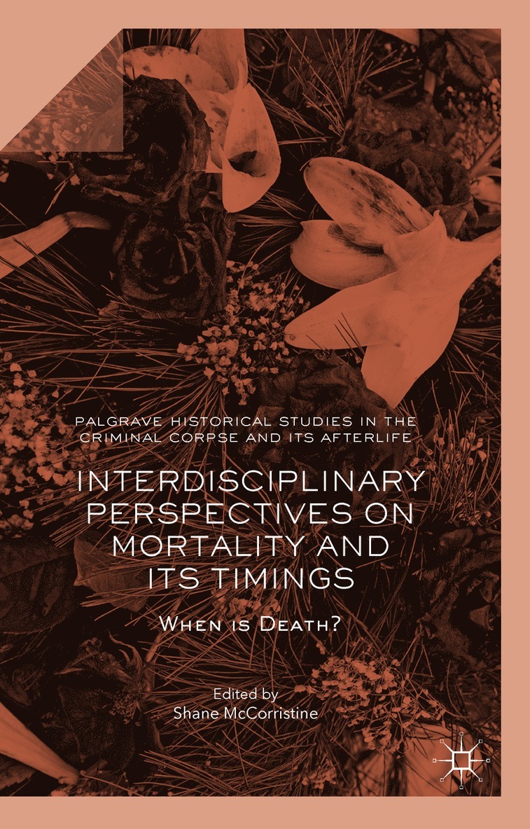 Shane McCorristine, Shane Mccorristine - Interdisciplinary Perspectives on Mortality and its Timings, Inbunden