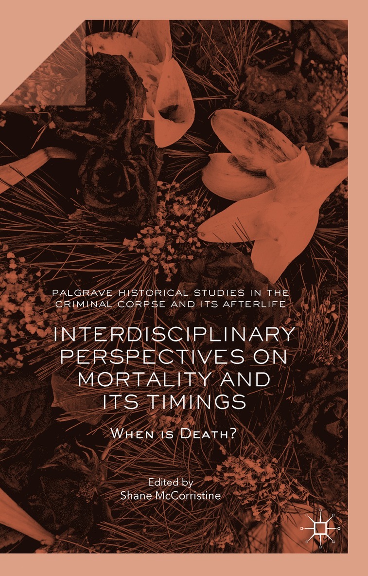 Interdisciplinary Perspectives on Mortality and its Timings 1