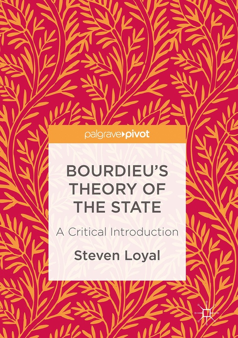 Steven Loyal - Bourdieu's Theory of the State, Inbunden