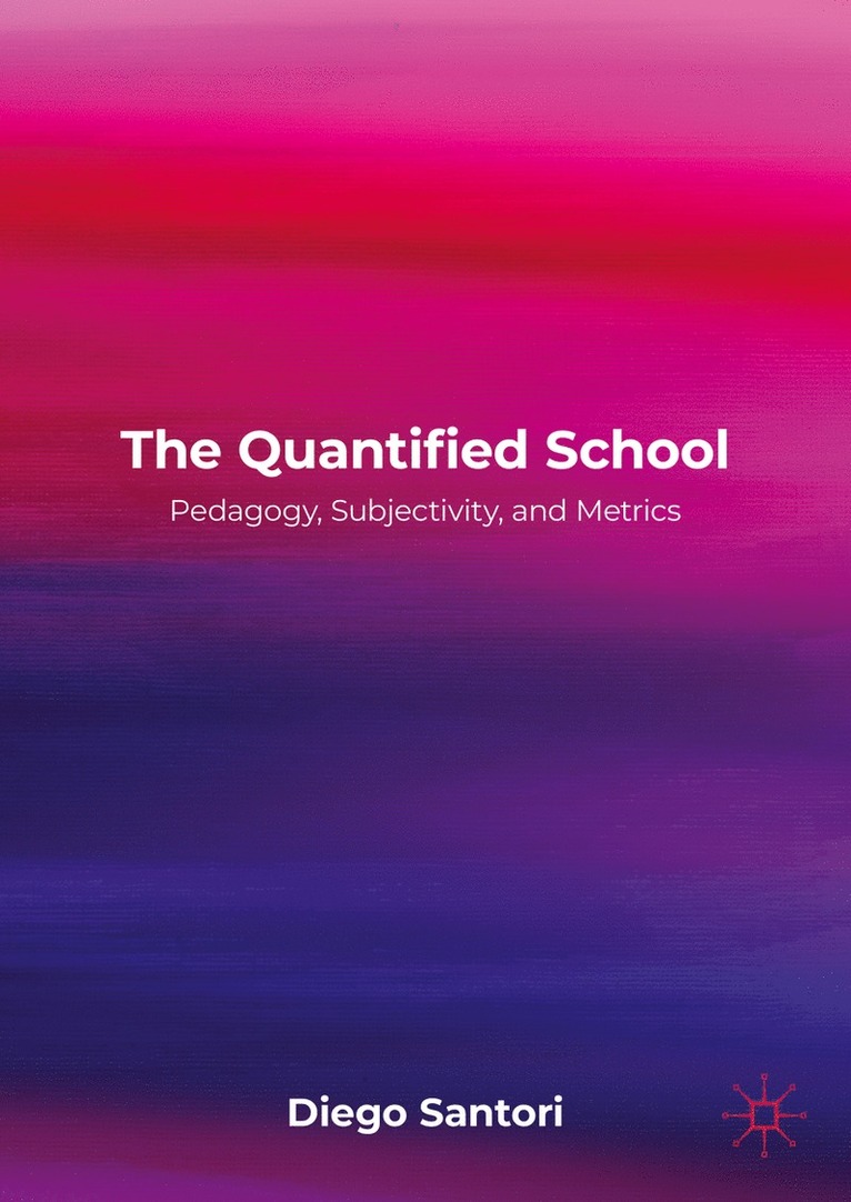 Diego Santori - Quantified School, Inbunden