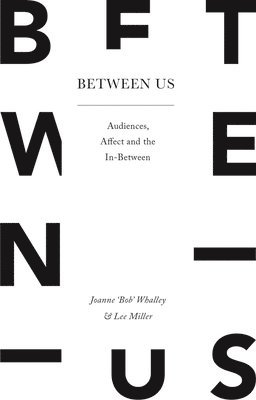 bokomslag Between Us: Audiences, Affect and the In-Between