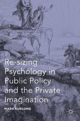 bokomslag Re-sizing Psychology in Public Policy and the Private Imagination