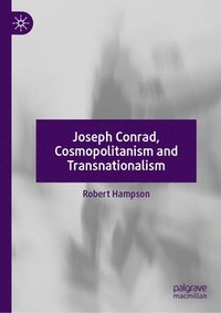 bokomslag Joseph Conrad, Cosmopolitanism and Transnationalism