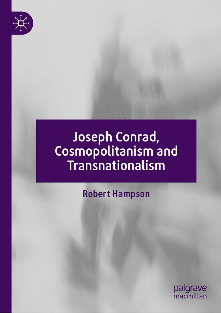 Robert Hampson - Joseph Conrad, Cosmopolitanism and Transnationalism, Inbunden