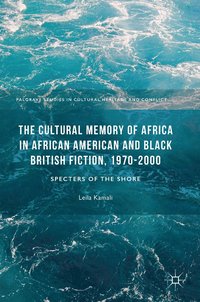 bokomslag The Cultural Memory of Africa in African American and Black British Fiction, 1970-2000