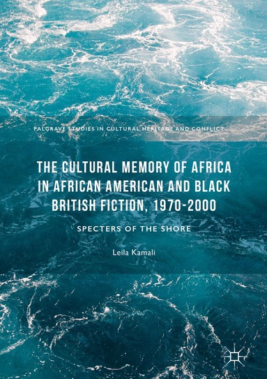 Leila Kamali - Cultural Memory of Africa in African American and Black British Fiction, 1970-2000, Inbunden