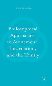 bokomslag Philosophical Approaches to Atonement, Incarnation, and the Trinity