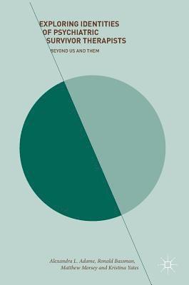 Exploring Identities of Psychiatric Survivor Therapists 1