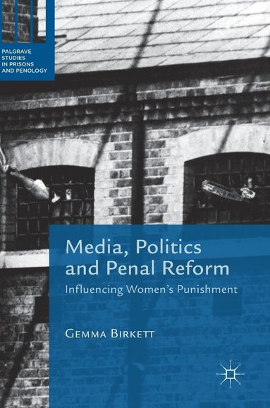 bokomslag Media, Politics and Penal Reform