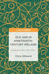 bokomslag Old Age in Nineteenth-Century Ireland