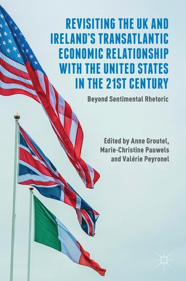 bokomslag Revisiting the UK and Irelands Transatlantic Economic Relationship with the United States in the 21st Century