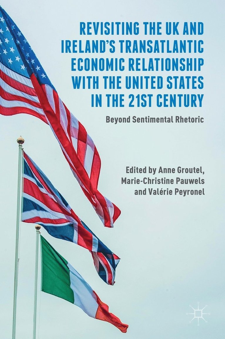 Revisiting the UK and Irelands Transatlantic Economic Relationship with the United States in the 21st Century 1