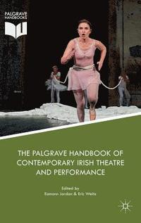 bokomslag The Palgrave Handbook of Contemporary Irish Theatre and Performance