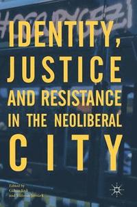 bokomslag Identity, Justice and Resistance in the Neoliberal City