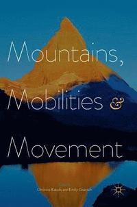 bokomslag Mountains, Mobilities and Movement