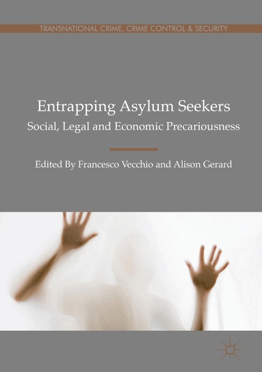 Francesco Vecchio, Alison Gerard - Entrapping Asylum Seekers, Inbunden
