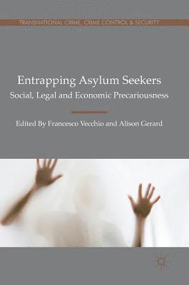 Francesco Vecchio, Alison Gerard - Entrapping Asylum Seekers, Inbunden