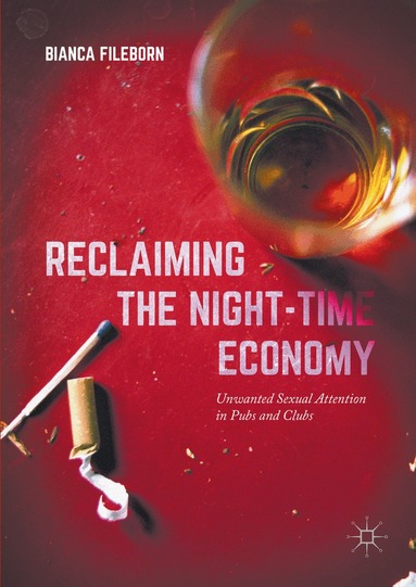 Bianca Fileborn - Reclaiming the Night-Time Economy, Inbunden