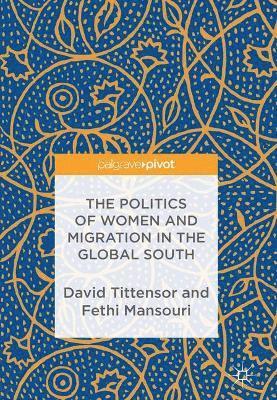 bokomslag The Politics of Women and Migration in the Global South