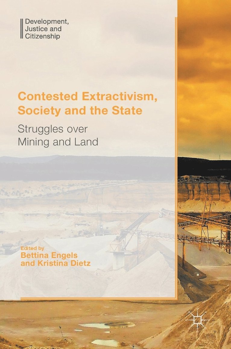 Contested Extractivism, Society and the State 1