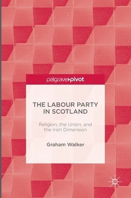 Graham Walker - Labour Party in Scotland, Inbunden